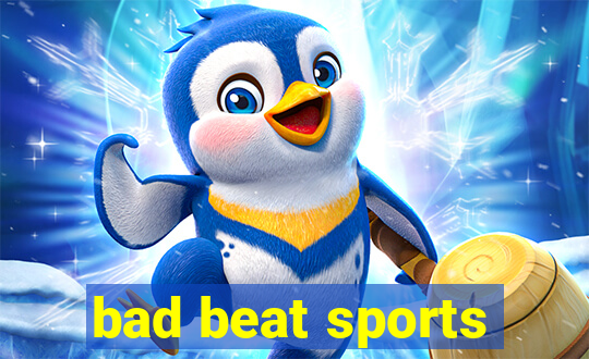 bad beat sports