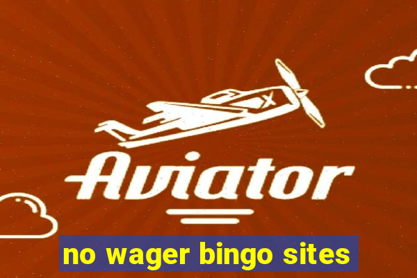 no wager bingo sites