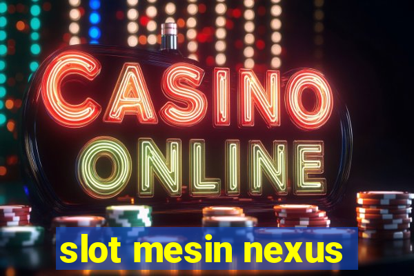 slot mesin nexus