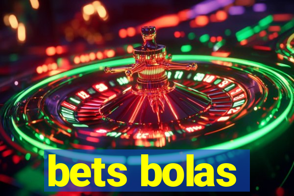 bets bolas