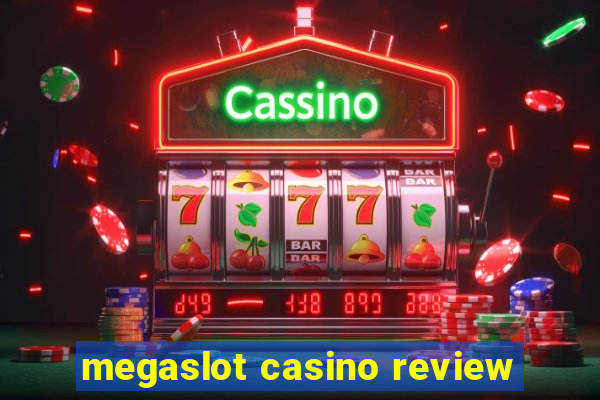 megaslot casino review