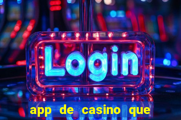 app de casino que pagam dinheiro real