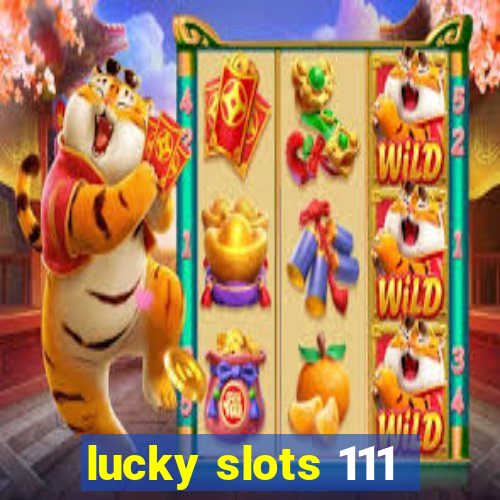 lucky slots 111