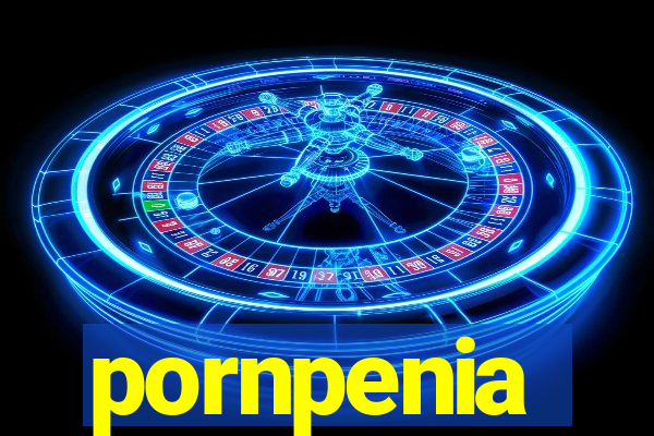 pornpenia