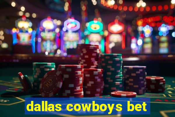 dallas cowboys bet