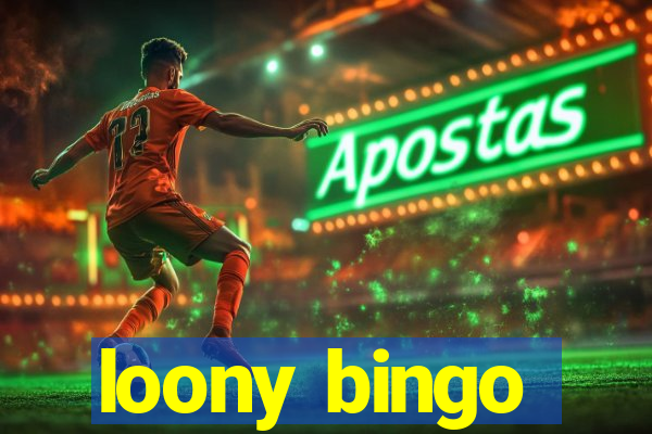 loony bingo