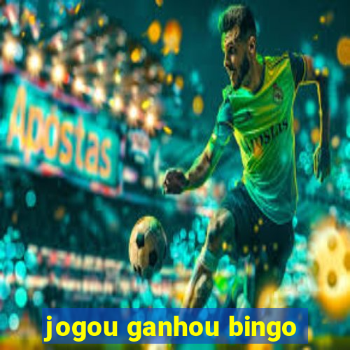 jogou ganhou bingo