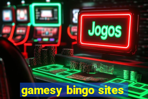 gamesy bingo sites