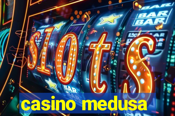 casino medusa