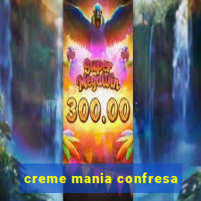 creme mania confresa