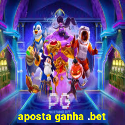 aposta ganha .bet