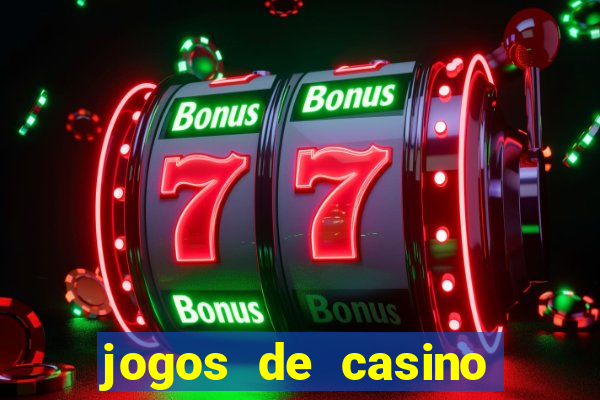 jogos de casino gratis maquinas tragamonedas