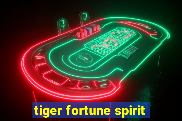 tiger fortune spirit