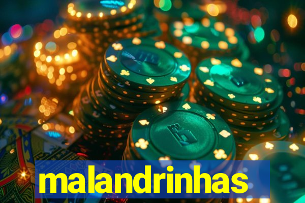 malandrinhas