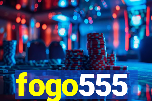 fogo555