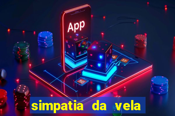 simpatia da vela para afastar rival