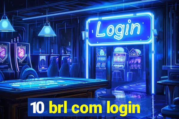 10 brl com login