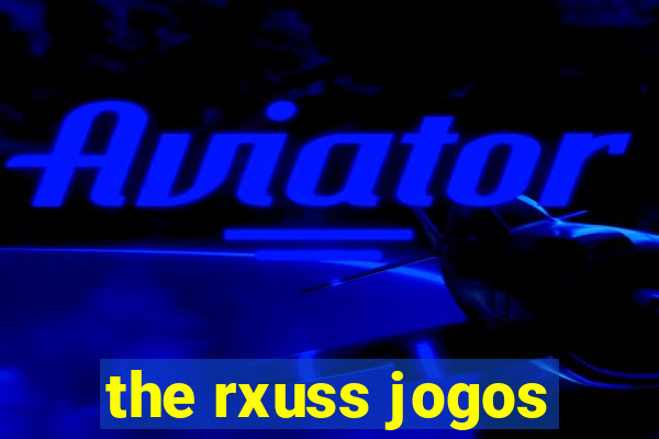 the rxuss jogos