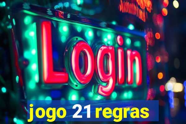 jogo 21 regras