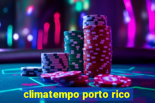 climatempo porto rico