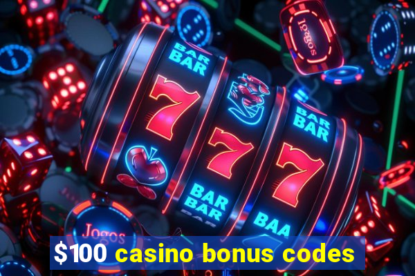 $100 casino bonus codes