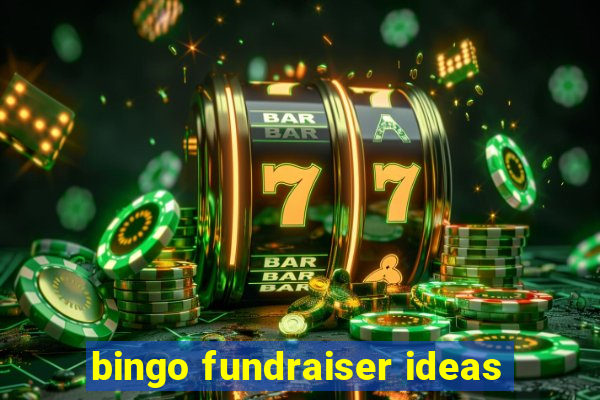 bingo fundraiser ideas