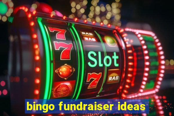 bingo fundraiser ideas