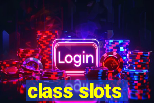 class slots