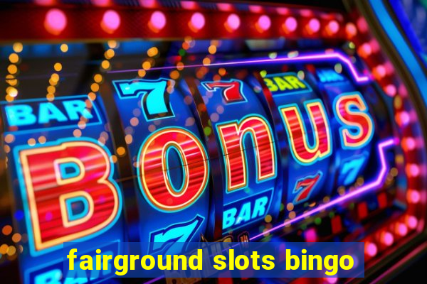 fairground slots bingo