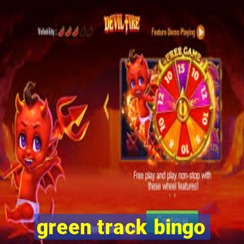 green track bingo