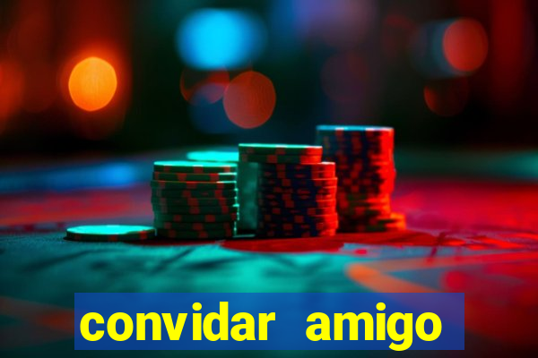 convidar amigo estrela bet