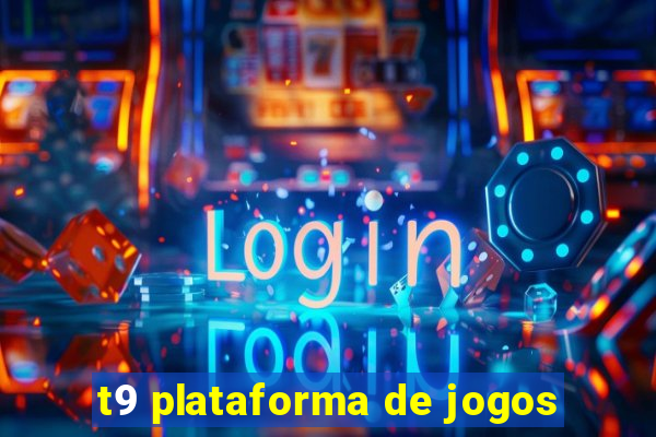 t9 plataforma de jogos