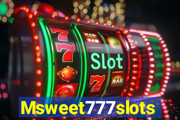 Msweet777slots