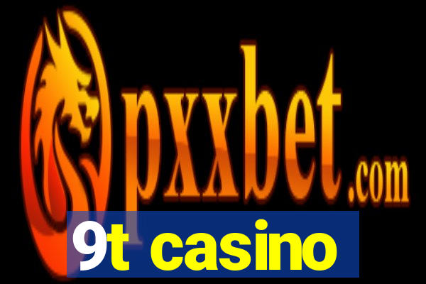 9t casino