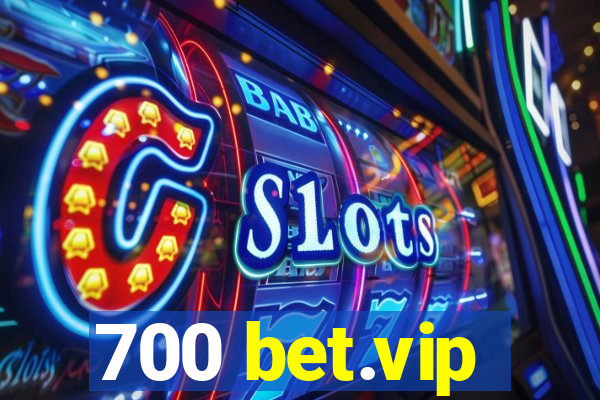 700 bet.vip