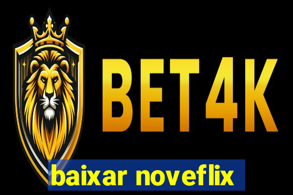 baixar noveflix