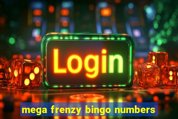 mega frenzy bingo numbers