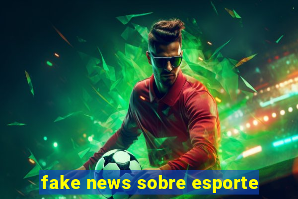 fake news sobre esporte