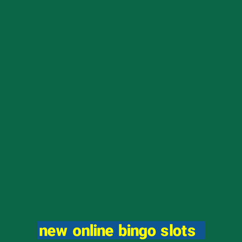 new online bingo slots