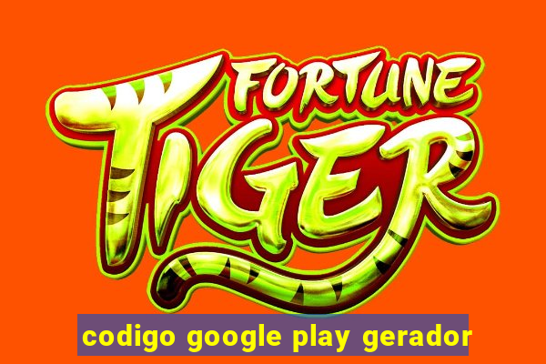 codigo google play gerador