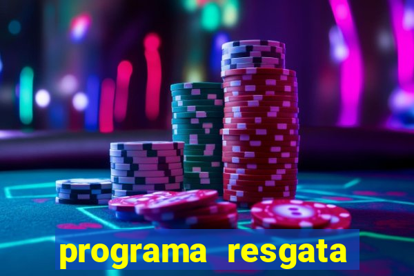 programa resgata brasil é confiável