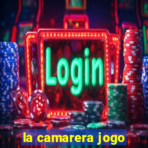 la camarera jogo