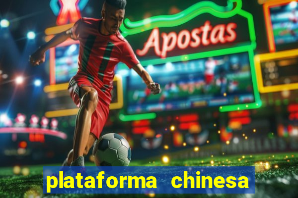 plataforma chinesa do tigrinho