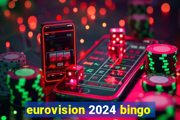 eurovision 2024 bingo