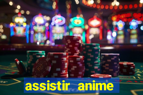 assistir anime online dublado