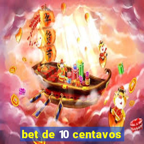 bet de 10 centavos