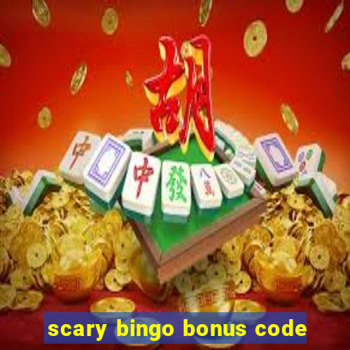 scary bingo bonus code