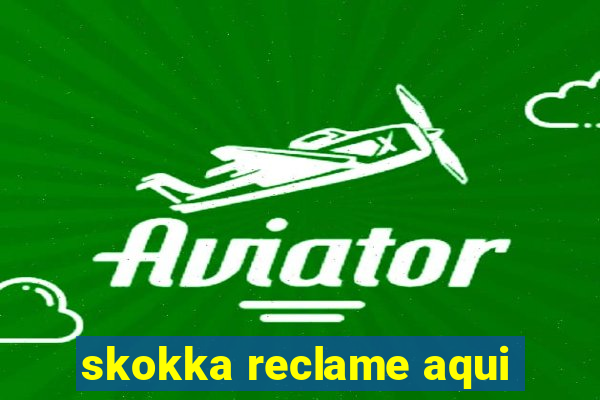 skokka reclame aqui