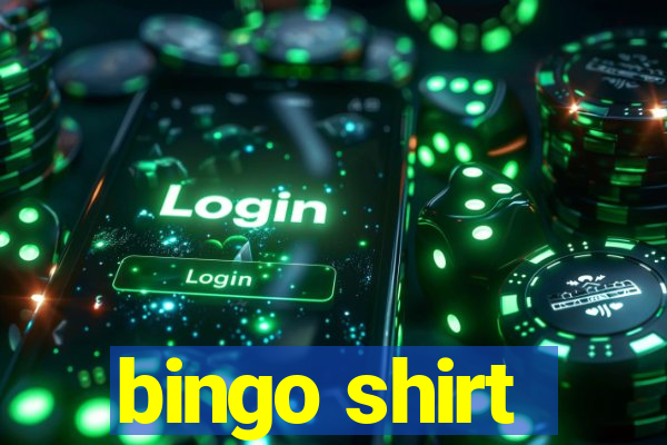 bingo shirt