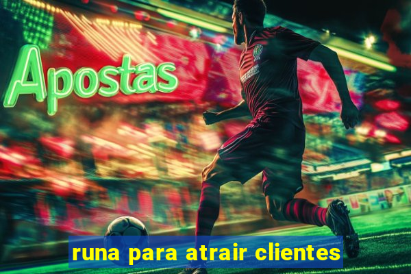 runa para atrair clientes